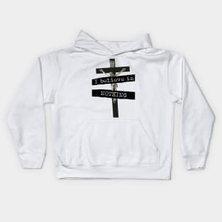 I Believe In Nothing Kids Hoodie